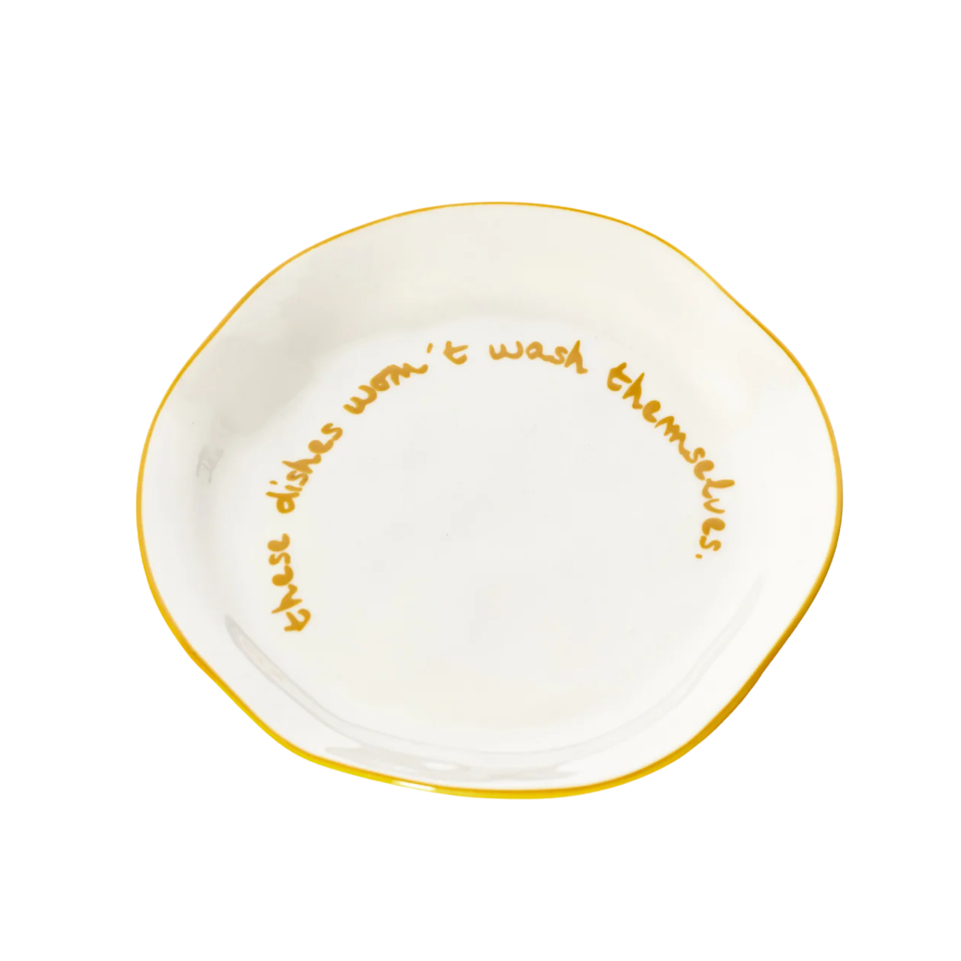 Statement Plate - 'These Dishes Won't Wash Themselves'