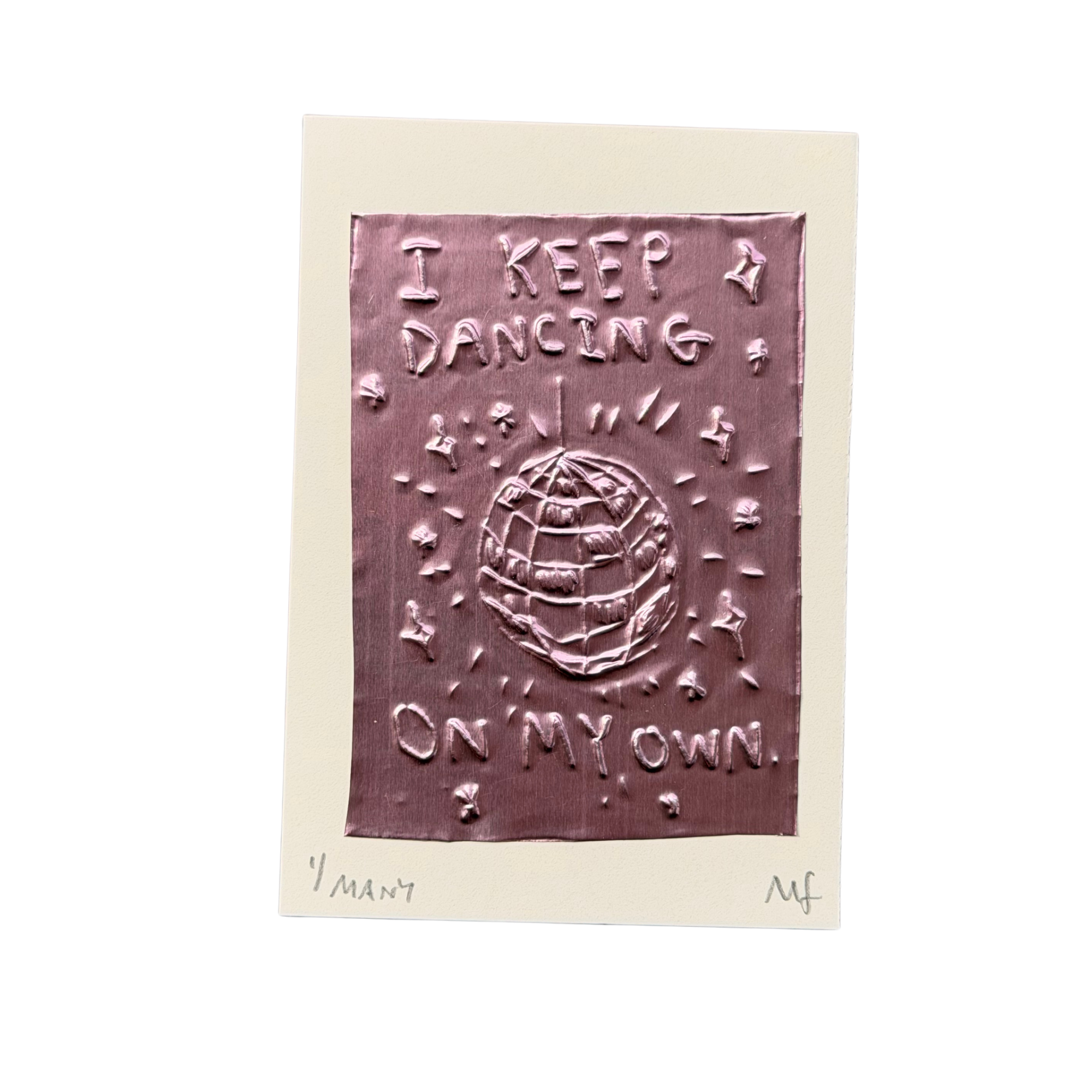 I Keep Dancing On My Own by Megan Fatharly - Tin Embossing Handmade Artwork