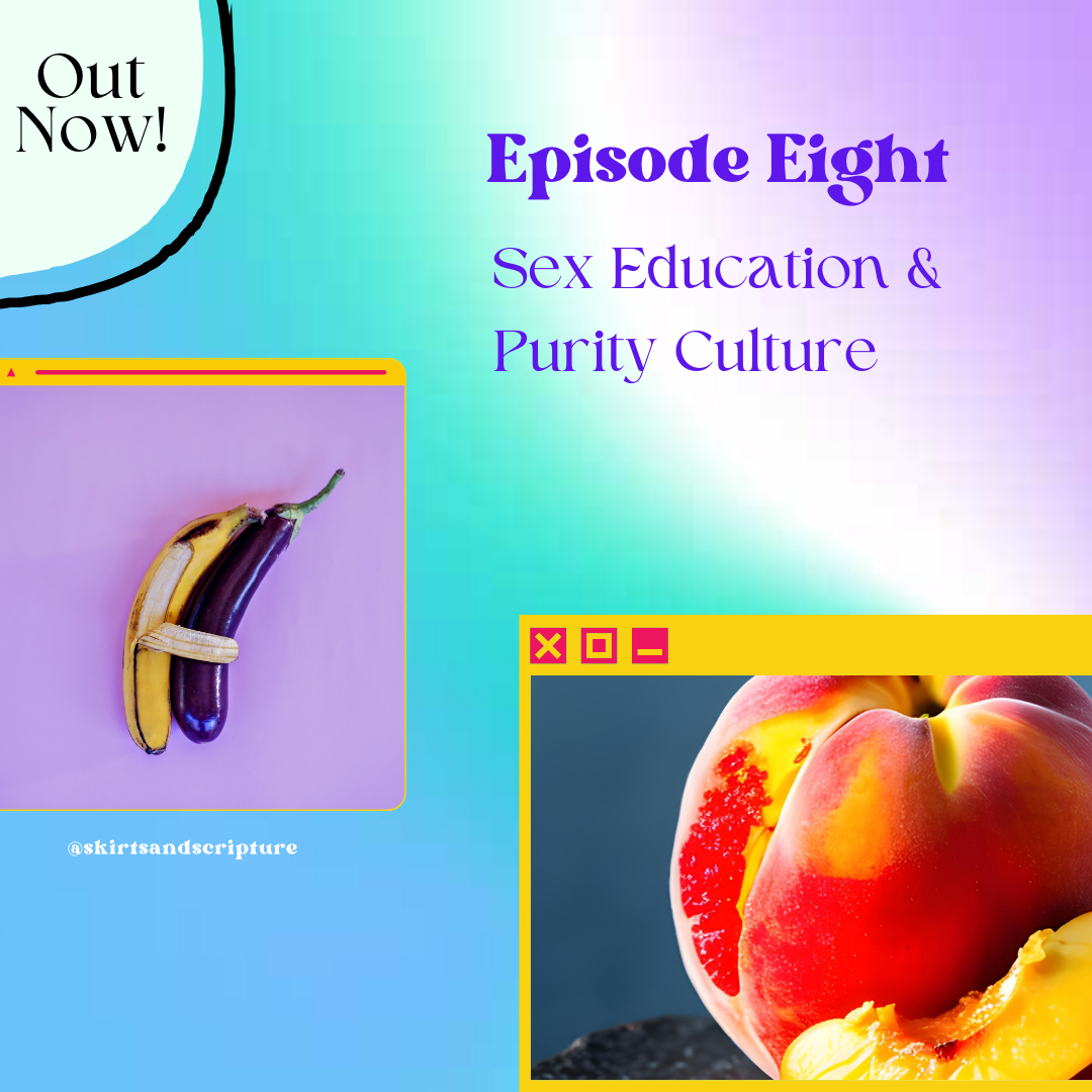 S1 E8: Sex Ed &amp; Purity Culture