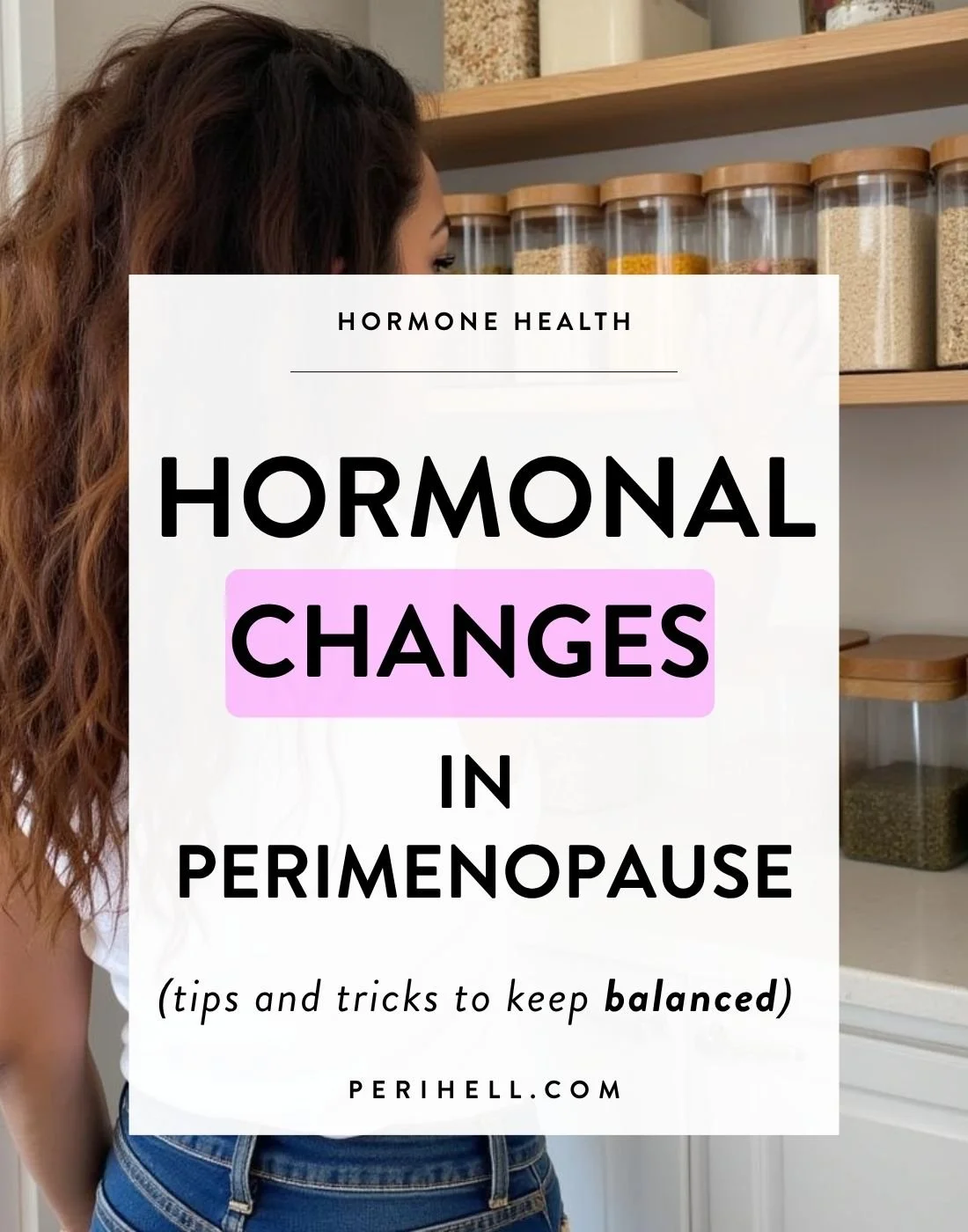 Hormonal Changes in Perimenopause (My tips and tricks for balance)