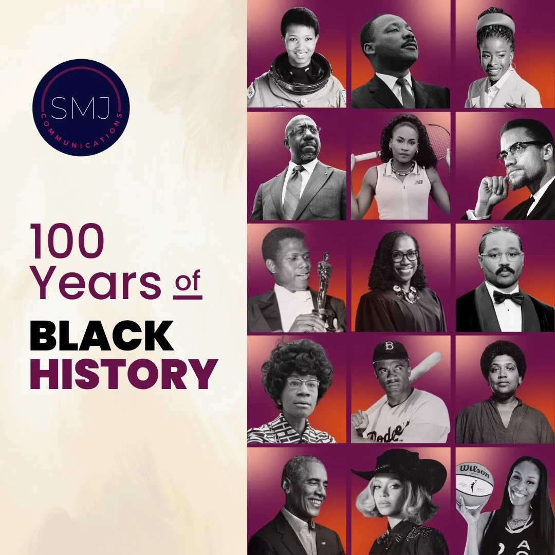 100 Years of Black History. 100 Years of Power.

This year marks a century since Black History Month was first established, and that history is still being written.

At SMJ Communications, we believe storytelling is key to telling our stories authent