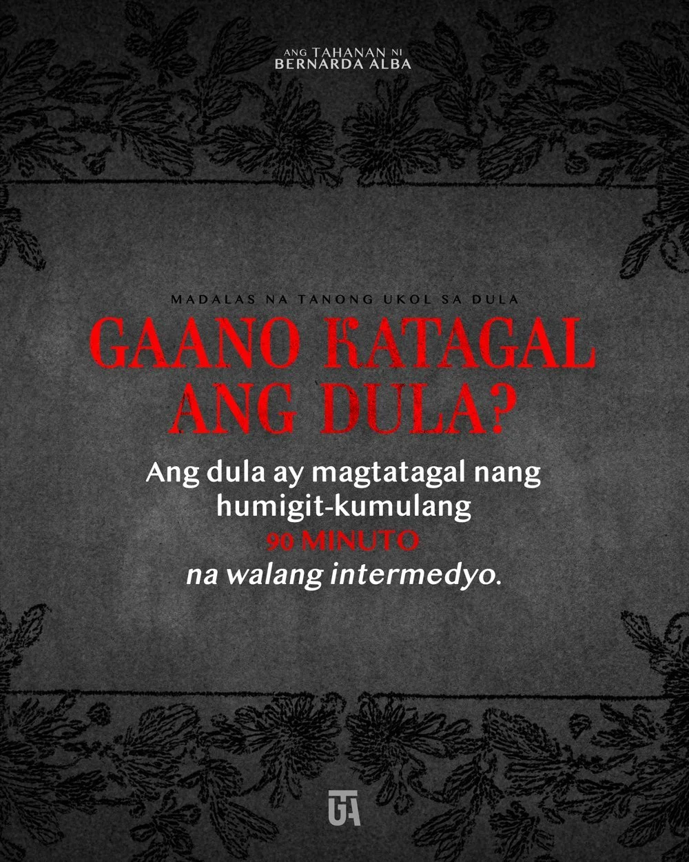 Haba ng pagtatanghal: humigit-kumulang 90 minuto, walang intermedyo.