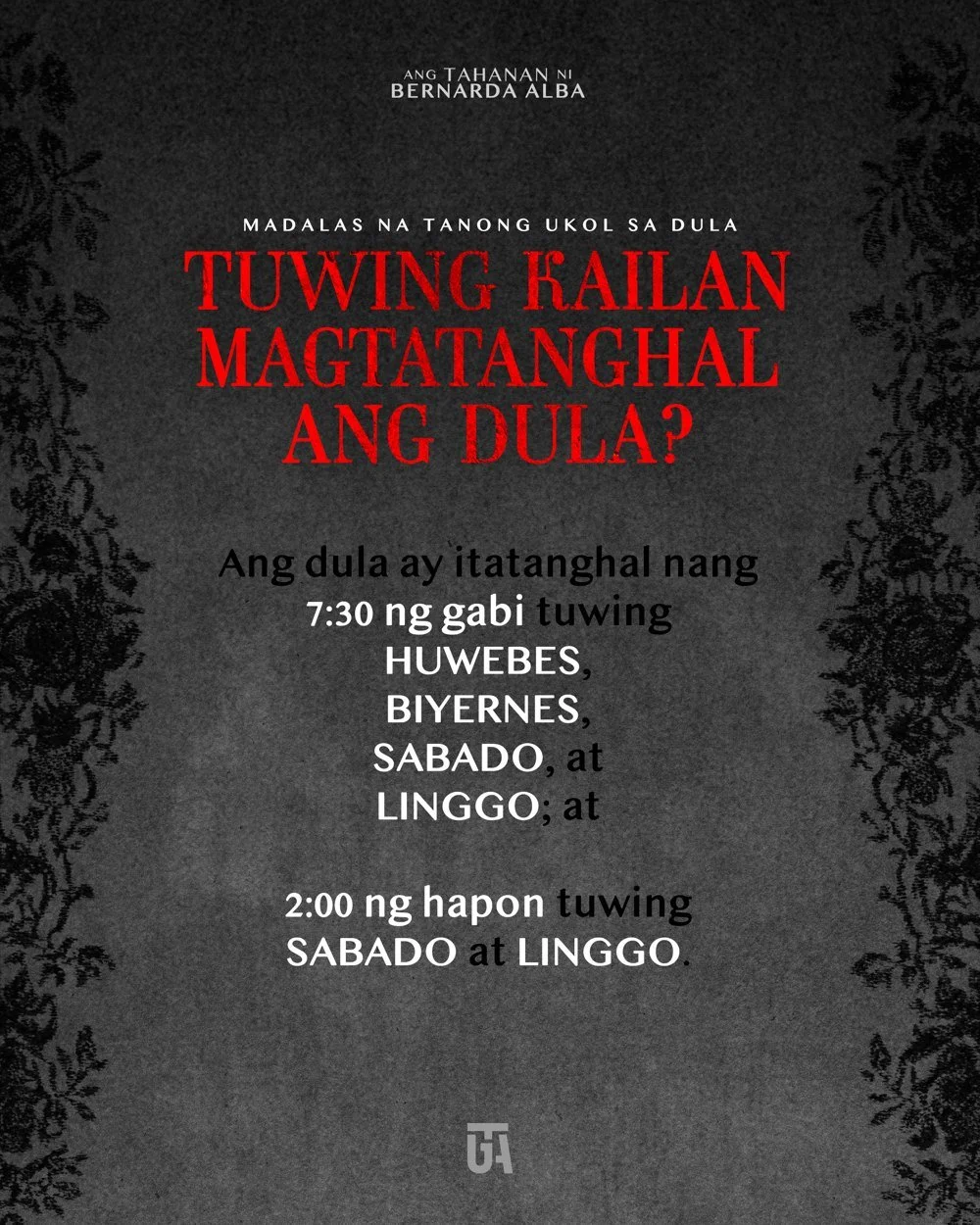 Oras: 7:30 ng gabi tuwing Huwebes hanggang Linggo; 2:00 ng hapon tuwing Sabado at Linggo.