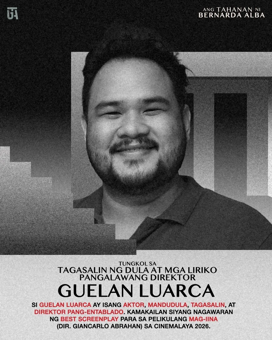Guelan Luarca
Tagasalin ng Dula at mga Liriko, Pangalawang Direktor

Aktor, mandudula, tagasalin, at direktor pang-entablado. Kabilang sa mga gawa niyang binanggit sa ipinadalang materyal ang Mga Binago ng Araw, The Open Mouth of Earth, at Kisapmata.