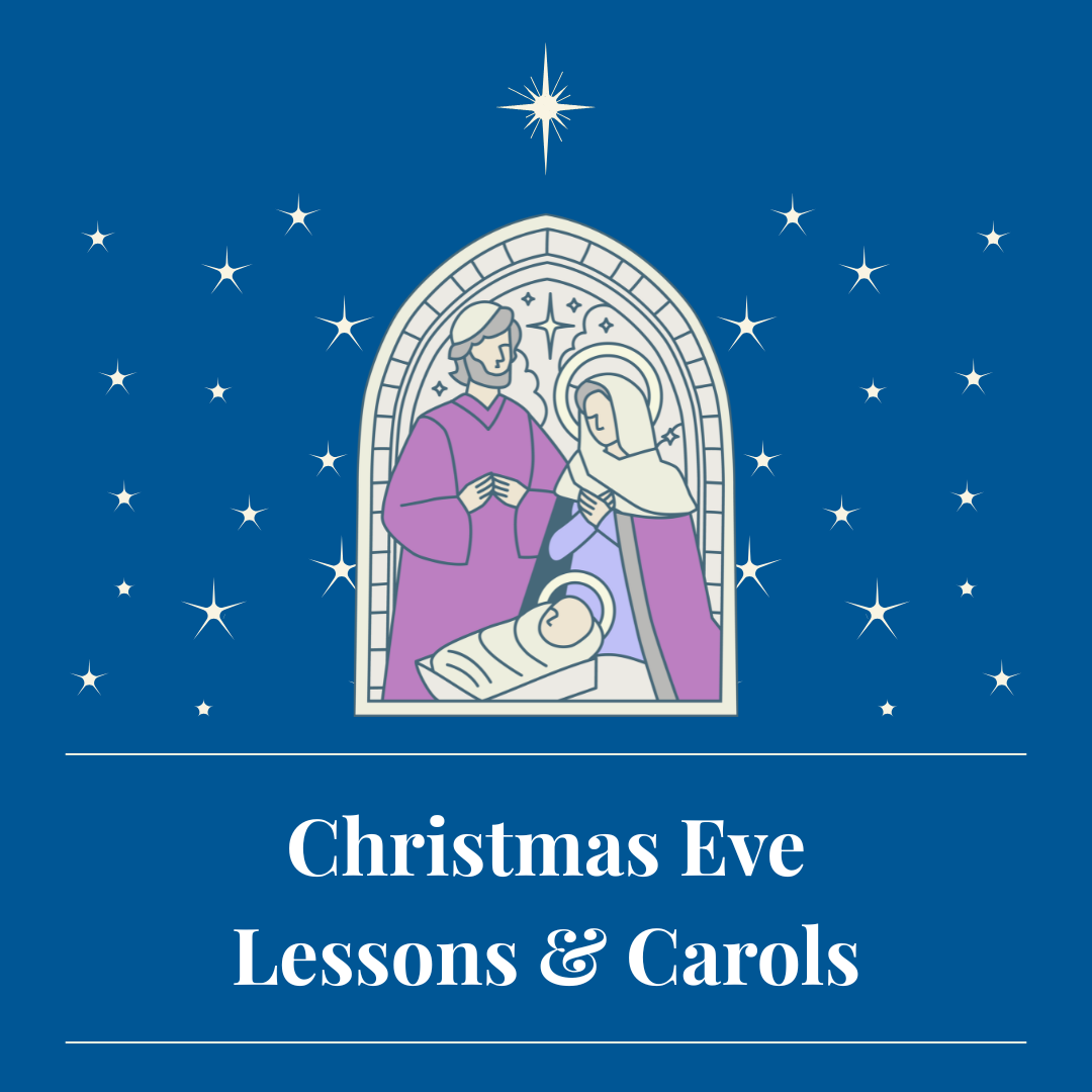 Christmas Eve Lessons & Carols