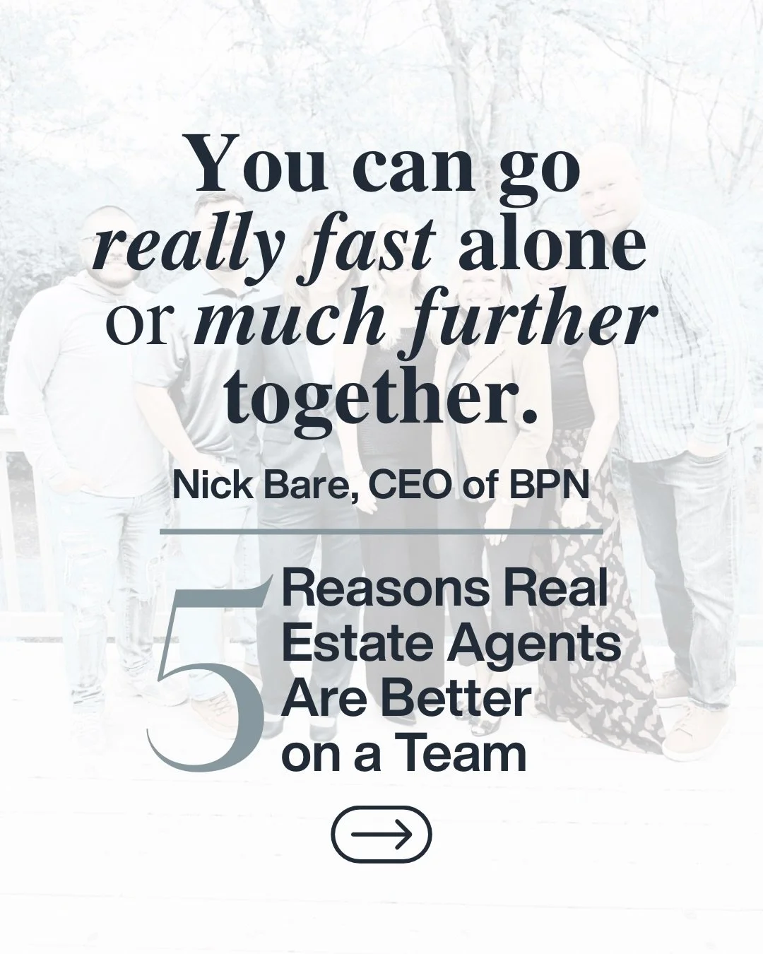 The best real estate agents know when not to go at it alone.

Our agent, Rene Reynoso, recently heard Nick Bare say:

&ldquo;You can go really fast alone or much further together.&rdquo;

That quote stuck with him because it perfectly describes how w