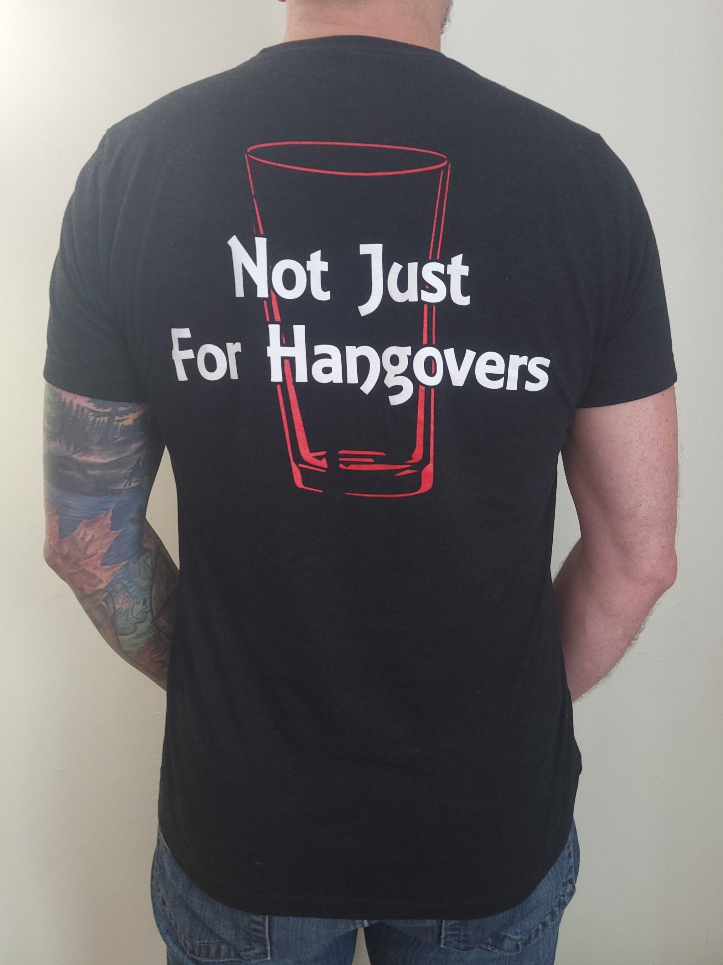 T-shirt Not Just For Hangovers