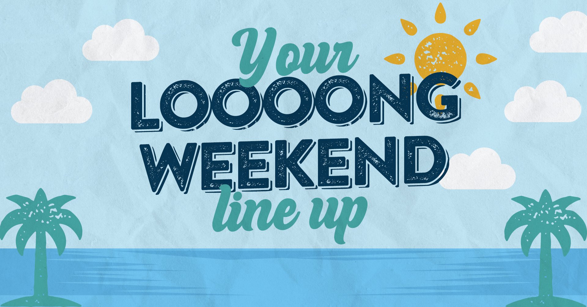 OCTOBER LONG WEEKEND