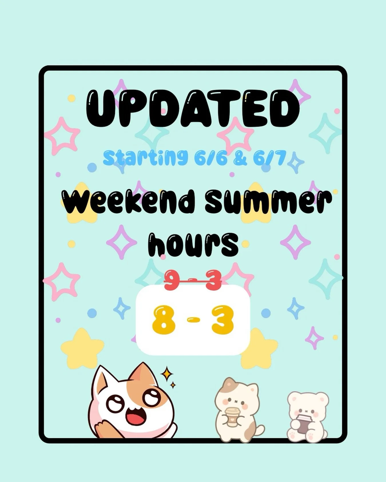 Updated summer hours!!

8-3 Saturday &amp; Sunday 🌈☀️😎