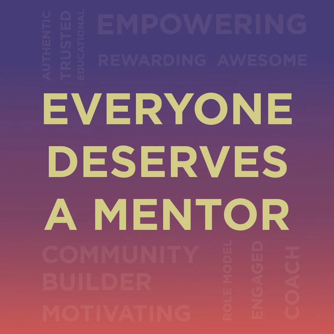 Everyone Deserves a Mentor