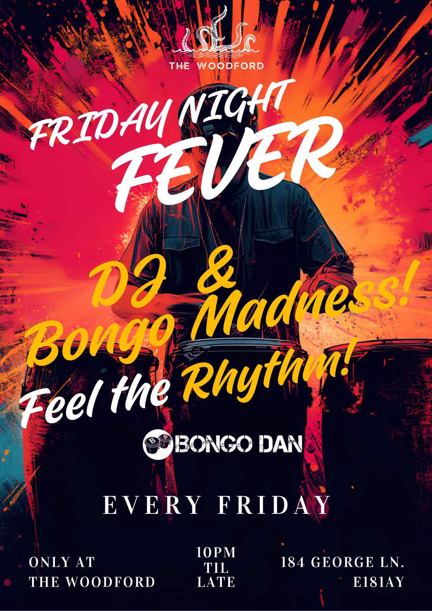 A promotional poster for a Friday night event at The Woodford featuring DJ Bongo Madness and Bongo Rhythm. The poster has a vibrant background with splash effects and a silhouette of a DJ standing behind turntables, emphasizing a lively music event happening every Friday starting at 10 PM until late at 184 George Lane, E181AY.