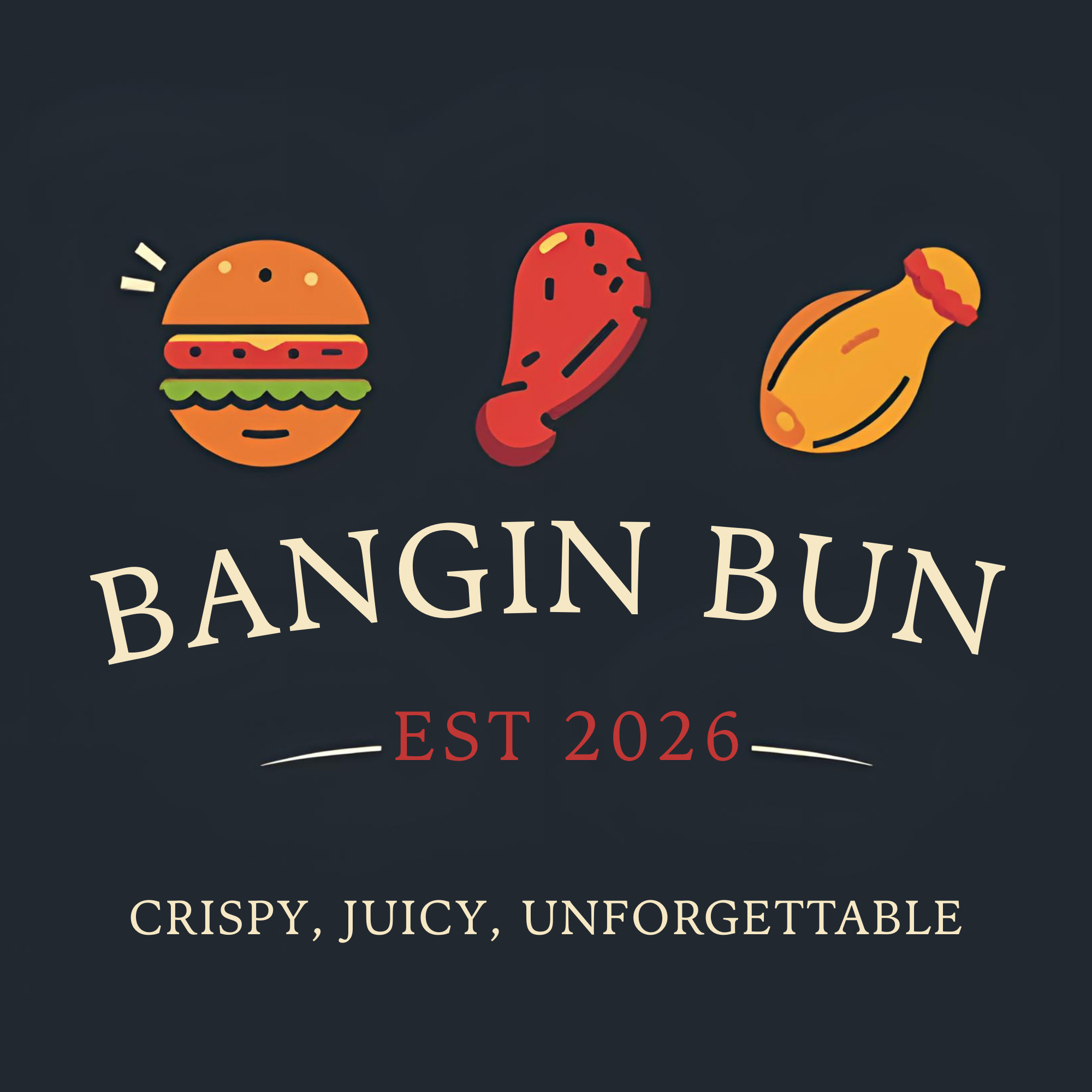 Brand logo for Bangin Bun featuring graphics of a burger, chicken drumstick, and hot dog with the text ''BANGIN BUN EST 2026 CRISPY, JUICY, UNFORGETTABLE'' on a dark background.