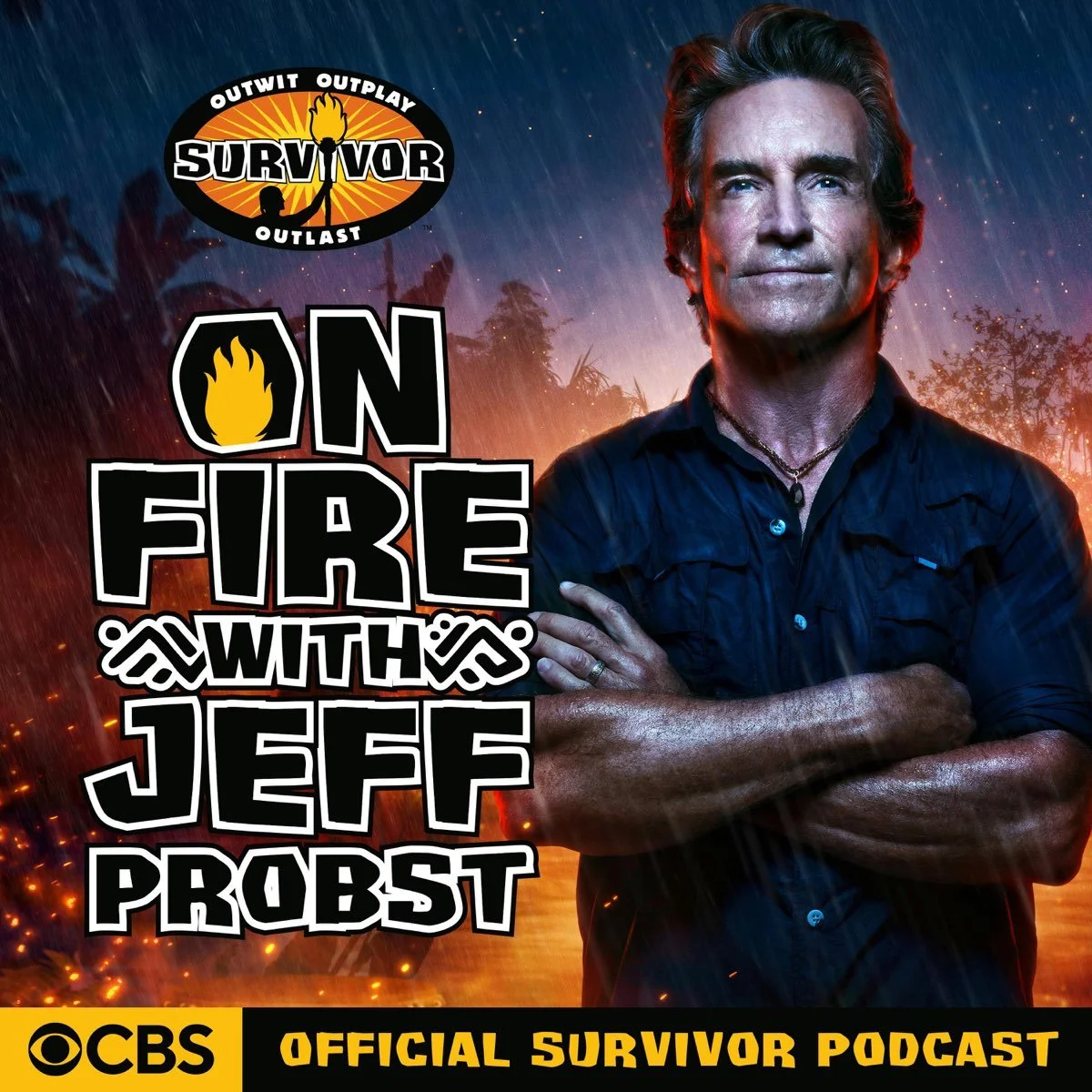 Poster for CBS Survivor podcast titled 'On Fire with Jeff Probst' featuring Jeff Probst with crossed arms, background of a fire and rainy sky, Survivor logo at the top, and text indicating it’s an official Survivor podcast.