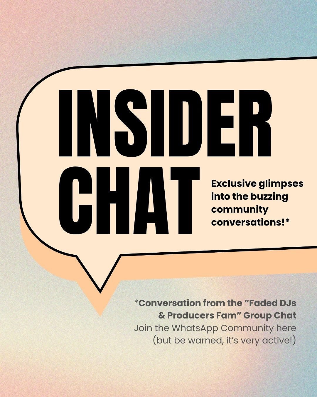 The Faded Whatsapp community has grown so much! At first, this was created to connect ravers together at different parties and events. 

But slowly, it turned into a resourceful forum full of information for DJs and music producers. There are other c
