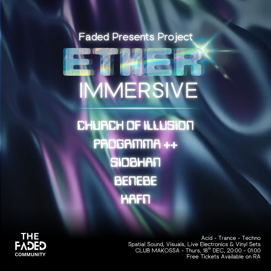 Faded Presents Project: Ether:Immersive