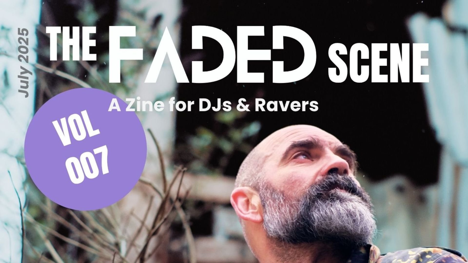 The Faded Scene - VOL 007. July 2025 article highlights