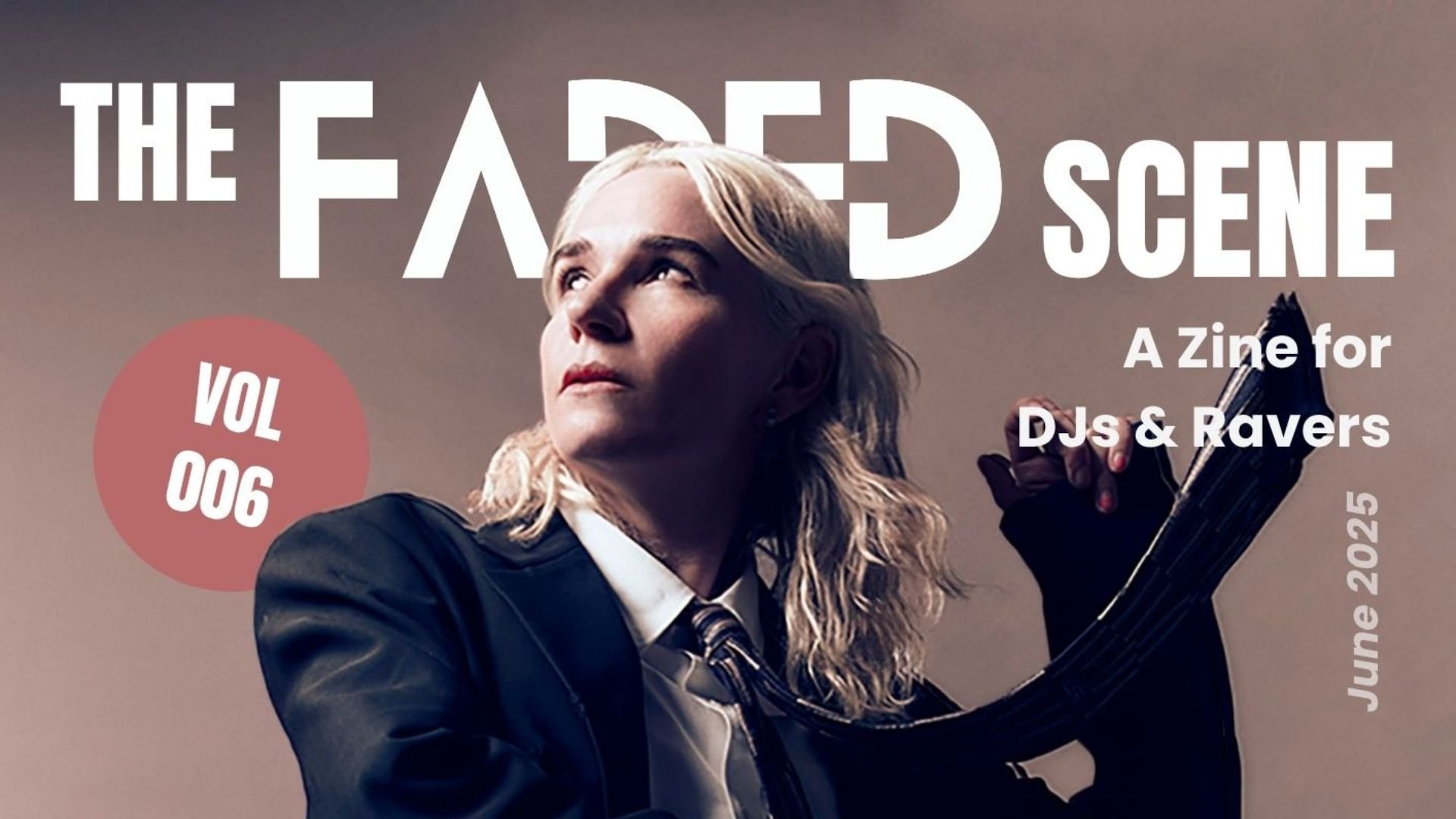 The Faded Scene - VOL 006. June 2025 article highlights