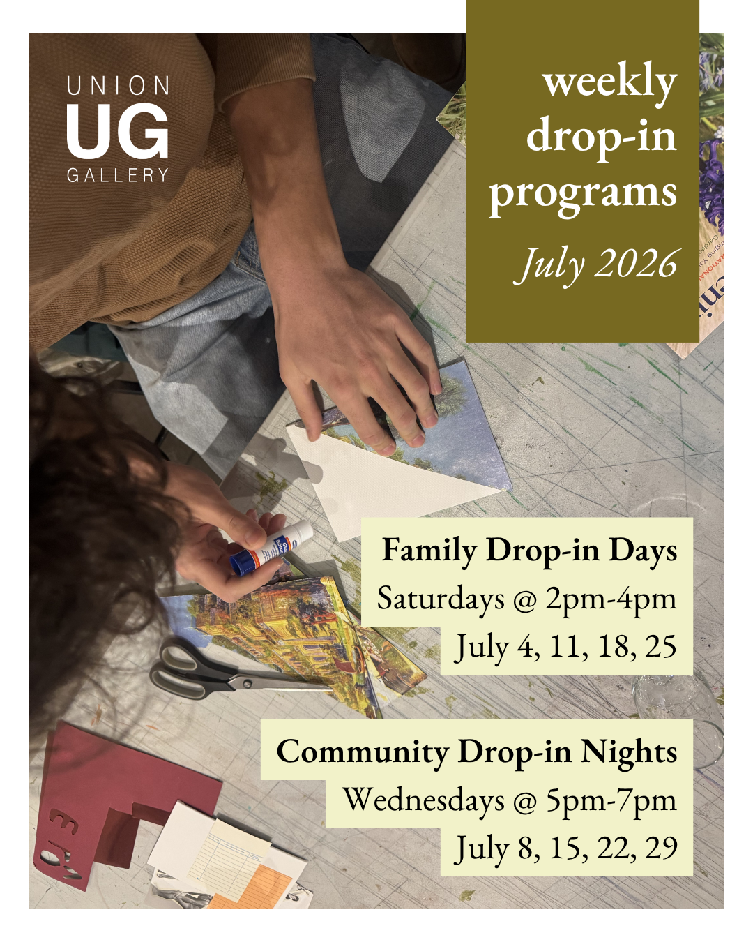 Union Gallery weekly programs, July 2026. Family drop-in days, Saturdays at 2pm to 4pm, July 4, 11, 18, 25. Community drop-in nights, Wednesdays, July 8, 15, 22, 29. Background image of a participant making a collage at a UG program.