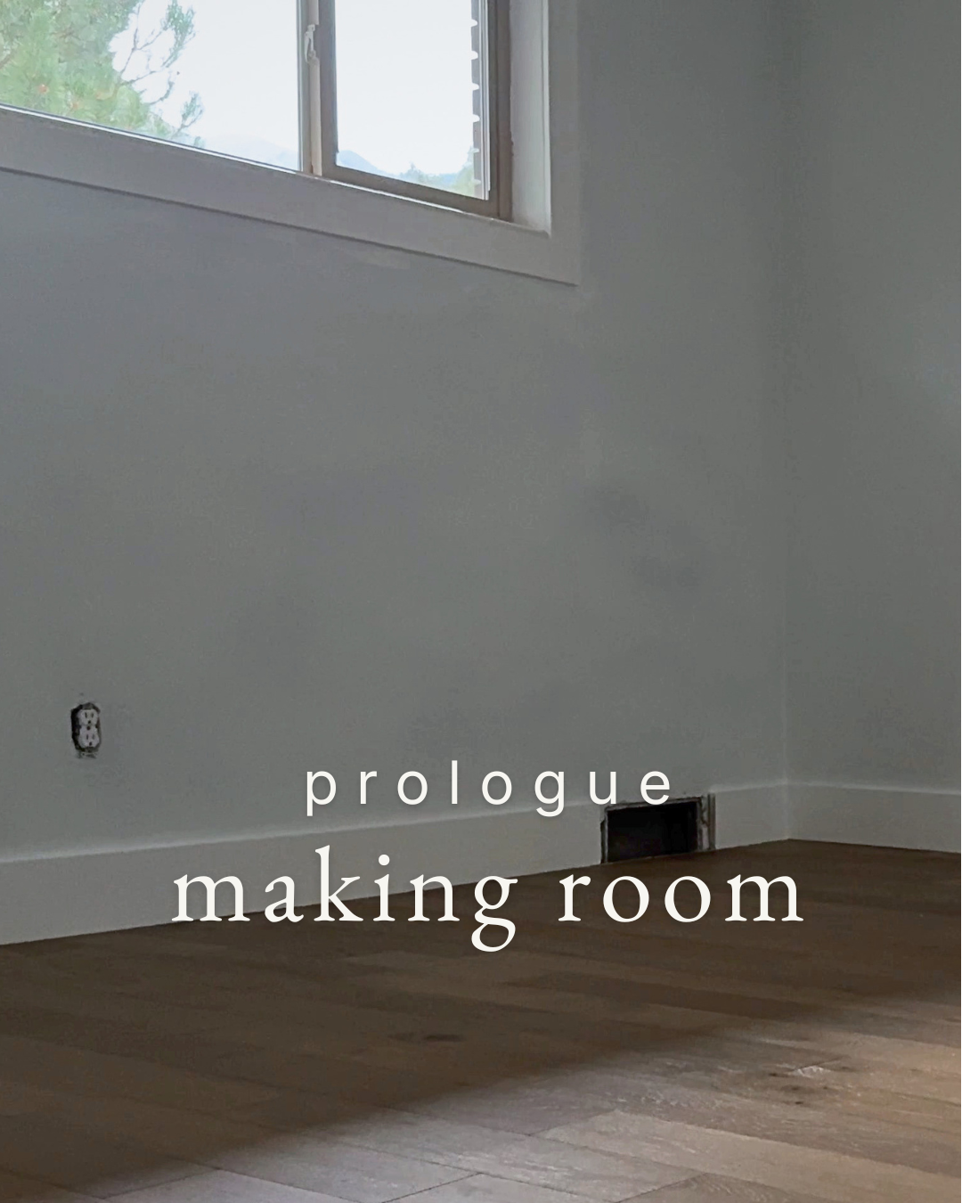 empty guestroom with wood floors and morning light, with prologue title “making room” overlaid