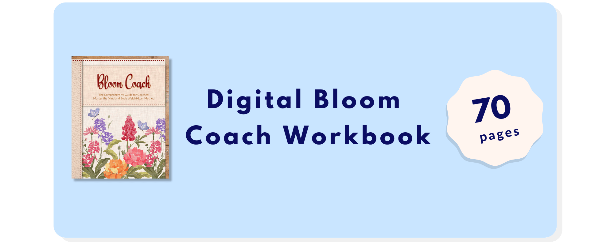 Digital Bloom Coach Workbook cover with flowers; text says Digital Bloom Coach Workbook, 70 pages on a blue background.