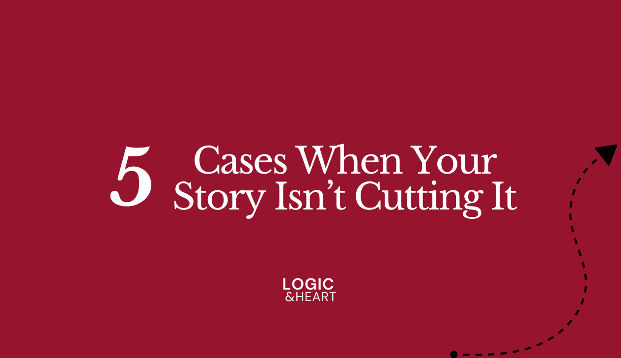 5 cases when your story isn’t cutting it