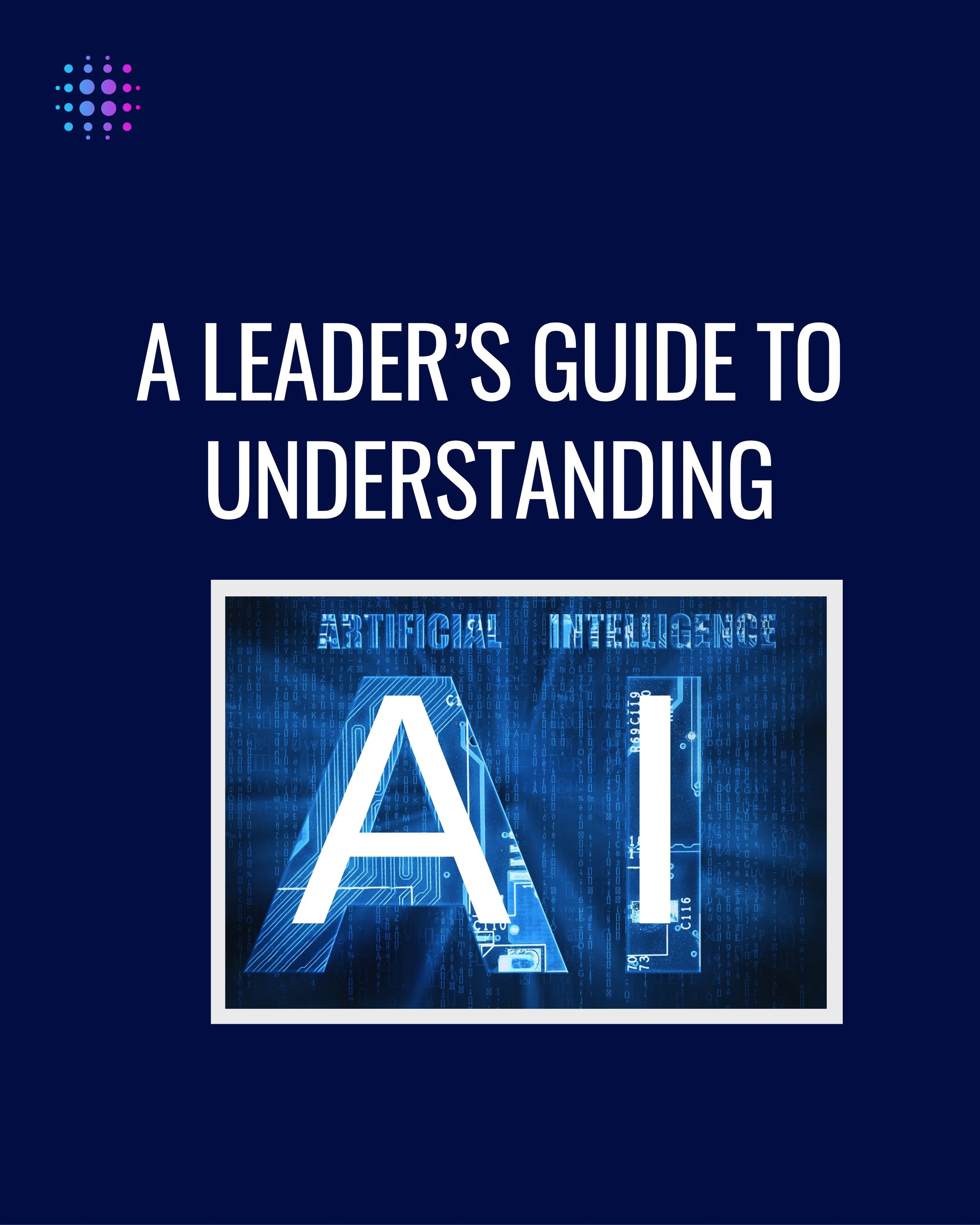A Leader's Guide to AI: Understanding the Power and Limits of Artificial Intelligence