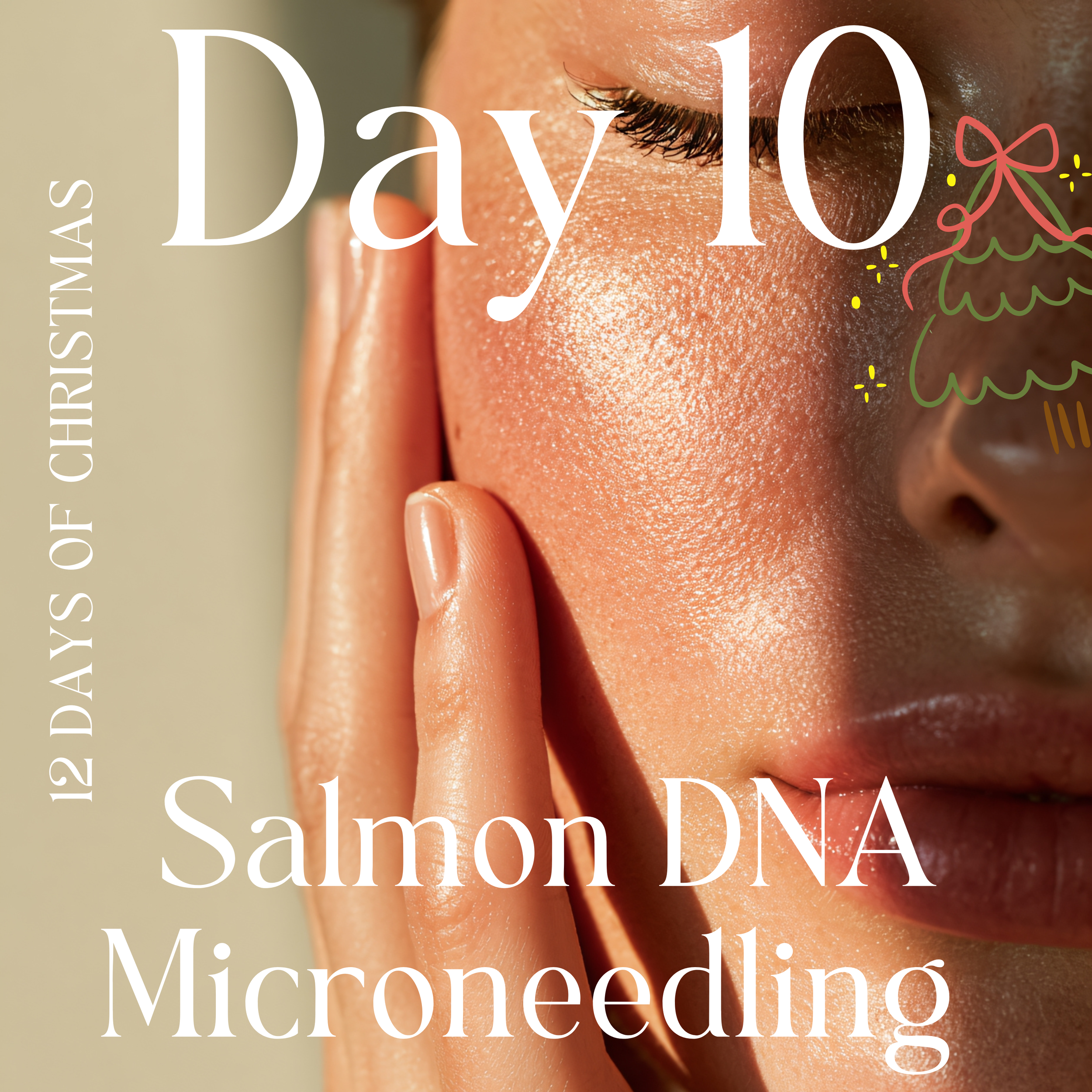 Day 10: Salmon DNA Microneedling