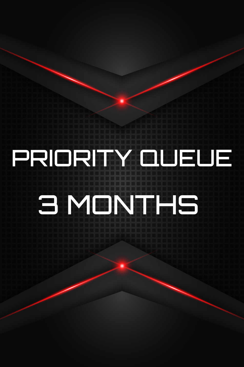 Priority Queue 3 Months