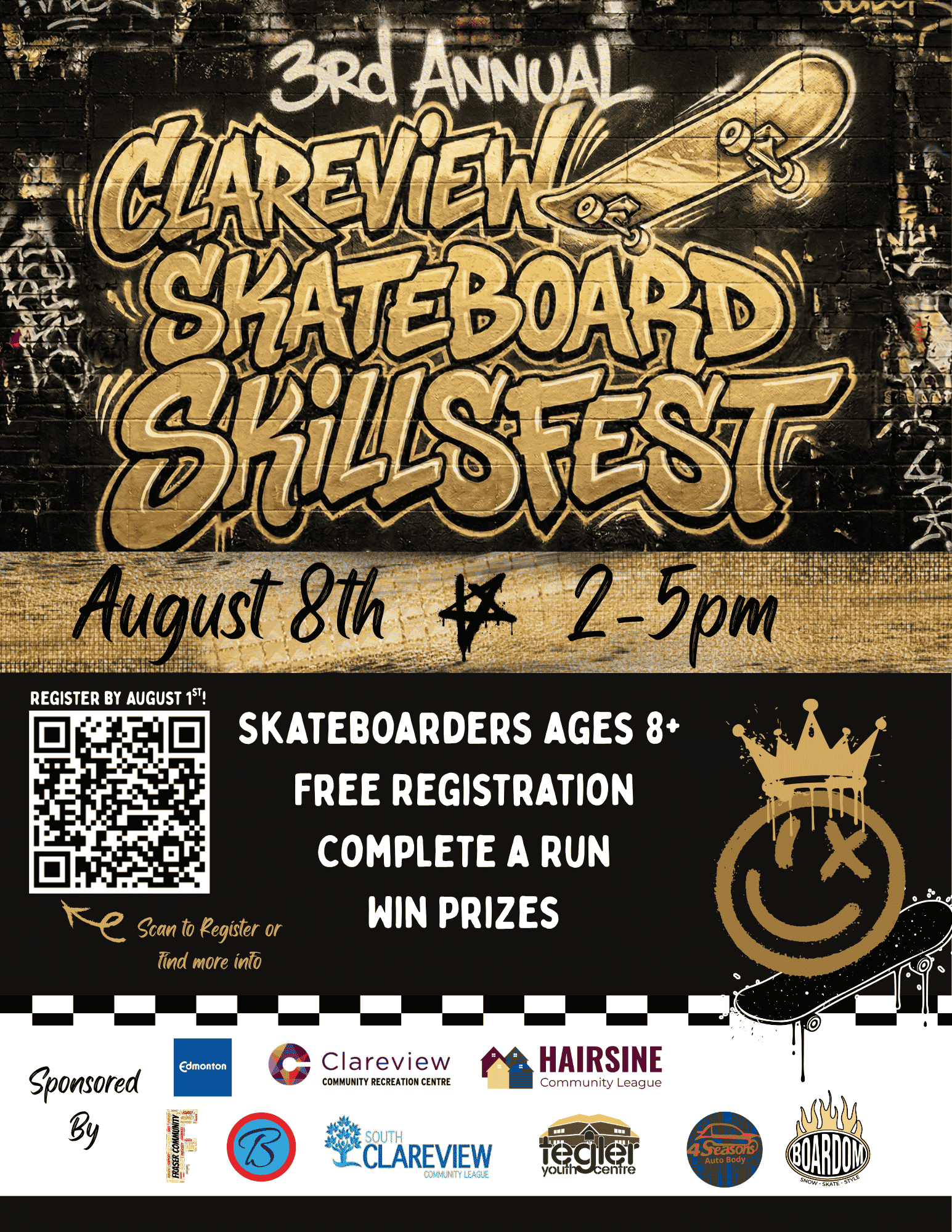 "3rd Annual Clareview Skateboard Skillsfest August 8th 2-5 pm Skateboarders Ages 8+ Free Registration Complete a run win prizes.