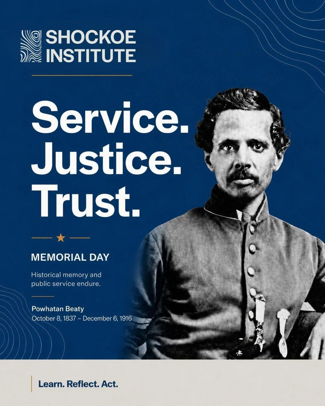 At Shockoe, we often say, let's "put history to work", meaning that we can use the lessons of history to improve our civic life today. This Memorial Day, let's learn from Powhatan Beaty, whose life shows us that American history is rarely s