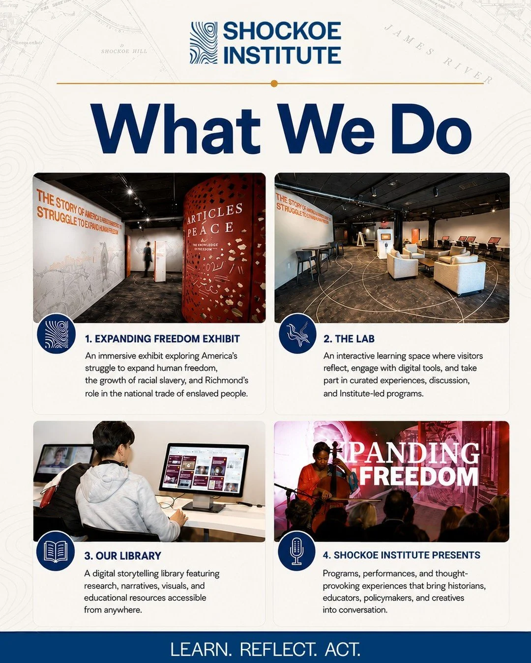At the Shockoe Institute, history is not held at a distance. It is researched, interpreted, experienced, and brought into conversation with the present.

Through the Expanding Freedom exhibit, The Lab, Our Library, and Shockoe Presents, we create spa