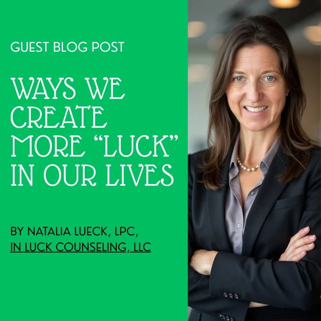 Ways We Create More “Luck” in our Lives