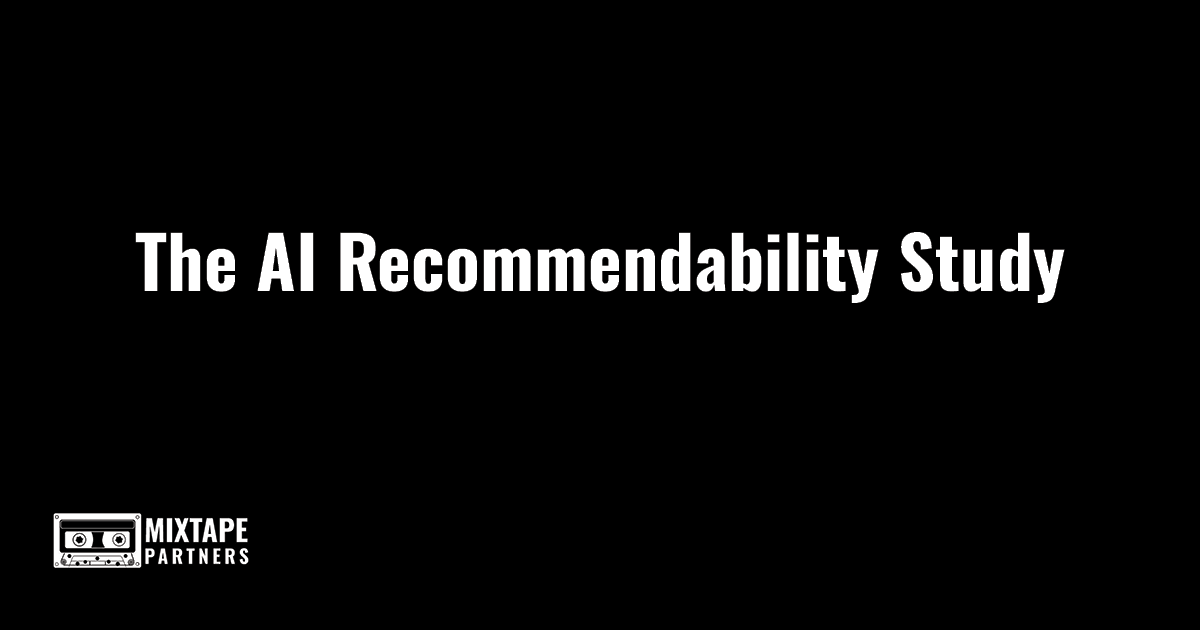 Cover slide for a study titled "The AI Recommendabity Study" with a black background and white text, and a logo of a cassette tape with the words "MIXTAPE PARTNERS" in the bottom left corner.