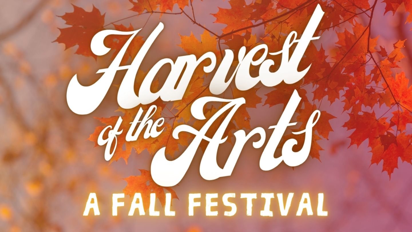 Harvest of the Arts: A Fall Festival