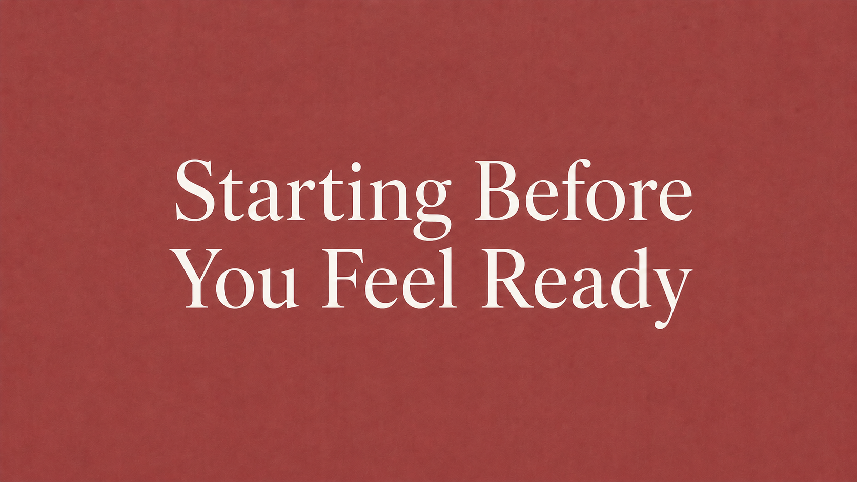 Episode 2: Starting Before You Feel Ready