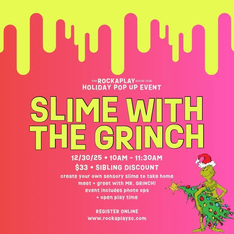 So excited for our second annual Slime with the Grinch event!
Limited spots - sign up online 💚✨ www.rockaplaysc.com