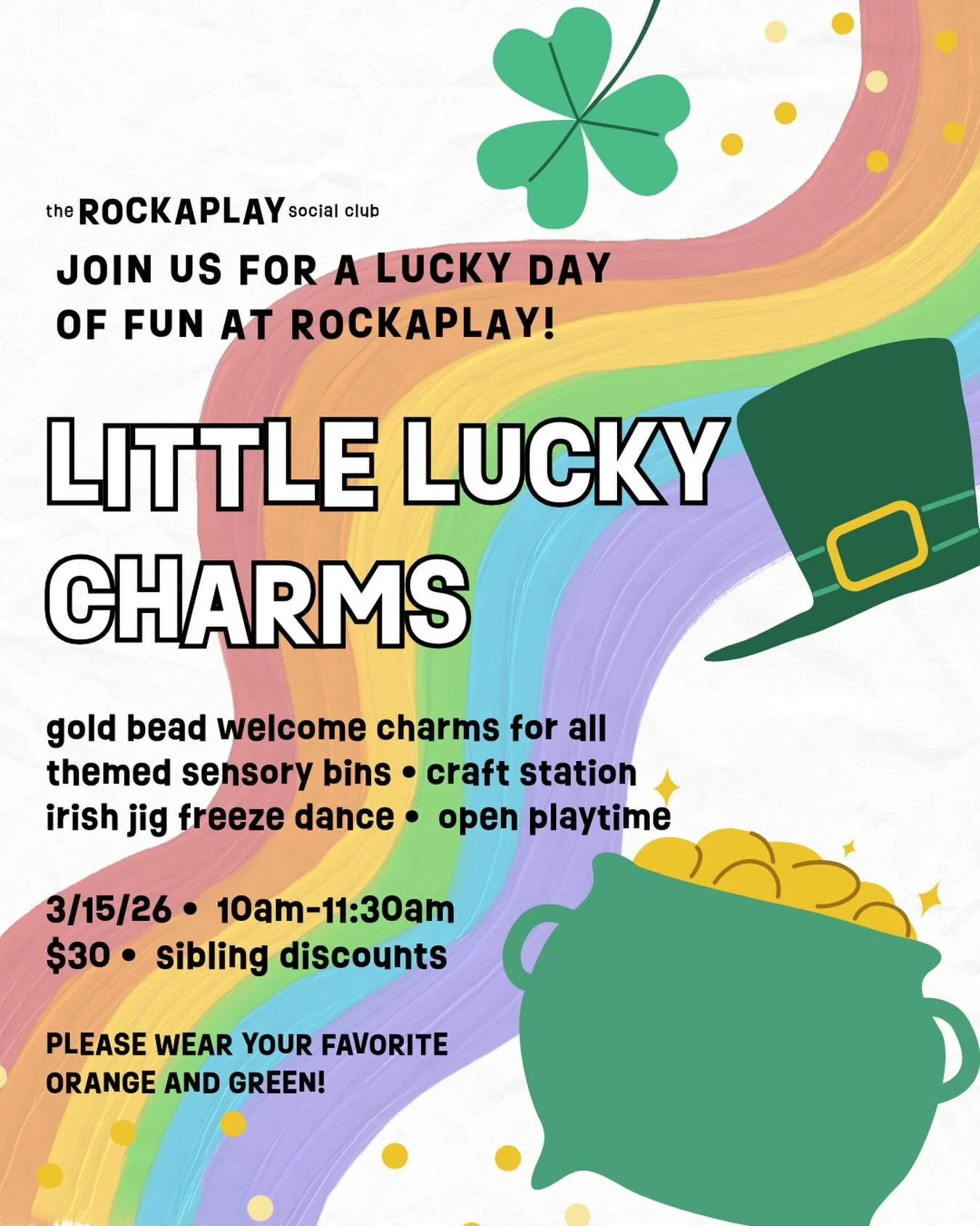 You're invited to our second annual Little Lucky Charms - Rockaplay's St. Patrick's Day special ! Sign up online www.rockaplaysc.com ☘️🇮🇪🌈✨