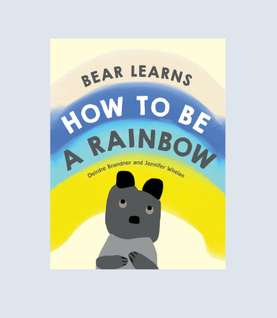 Bear Learns How To Be A Rainbow