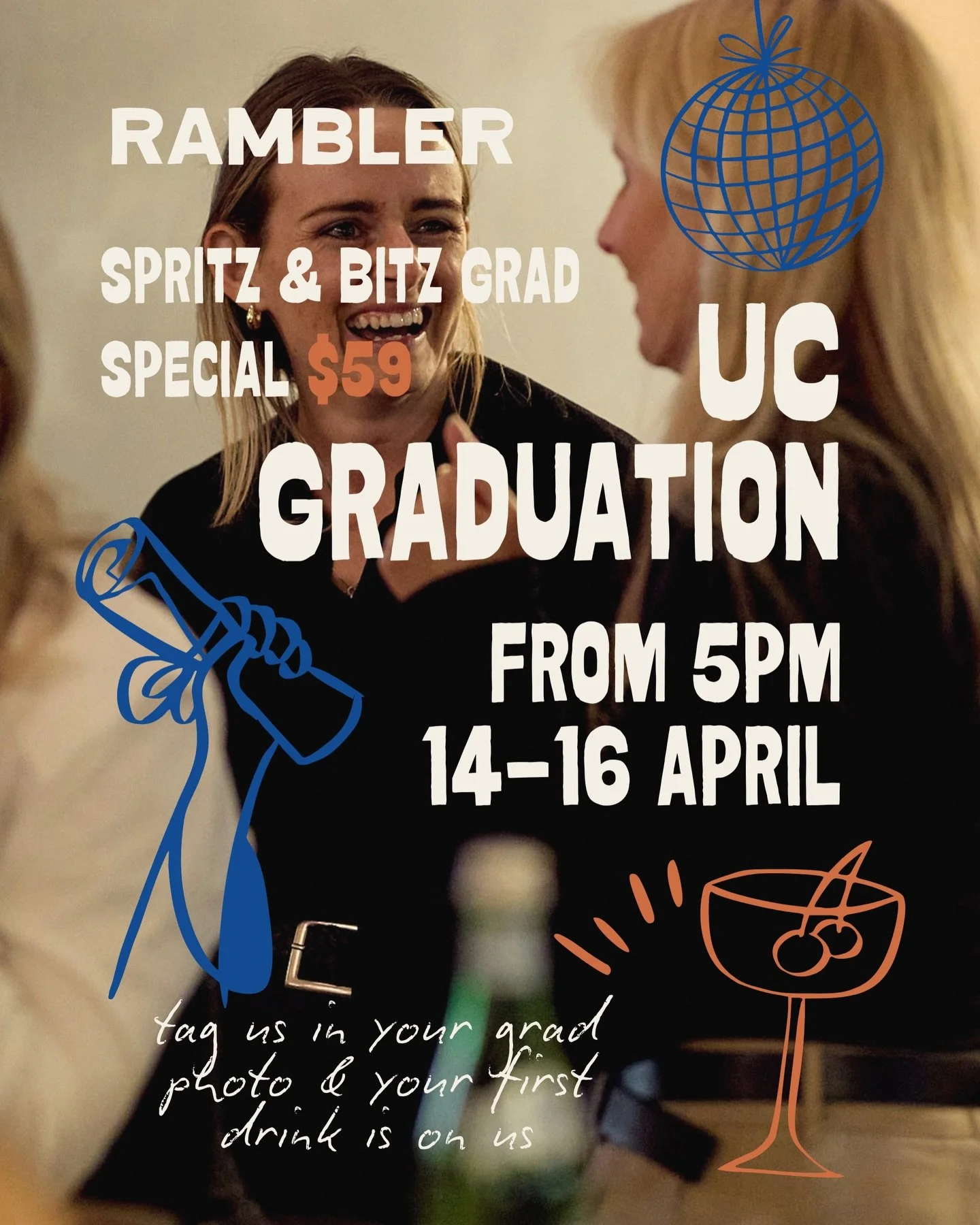 Graduating from UC?

Swing by Rambler for a celebratory snap
Show us proof of graduation, tag us in your photo and your first drink is on us

SPRITZ &amp; BITZ
GRAD SPECIAL $59

Includes a selection of spritz, wines and beers, plus a spread of our fa