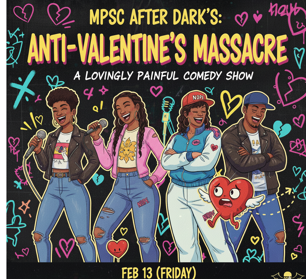 MPSC After Dark's: Feb 13 (Friday): Anti-Valentine's Massacre Comedy Show