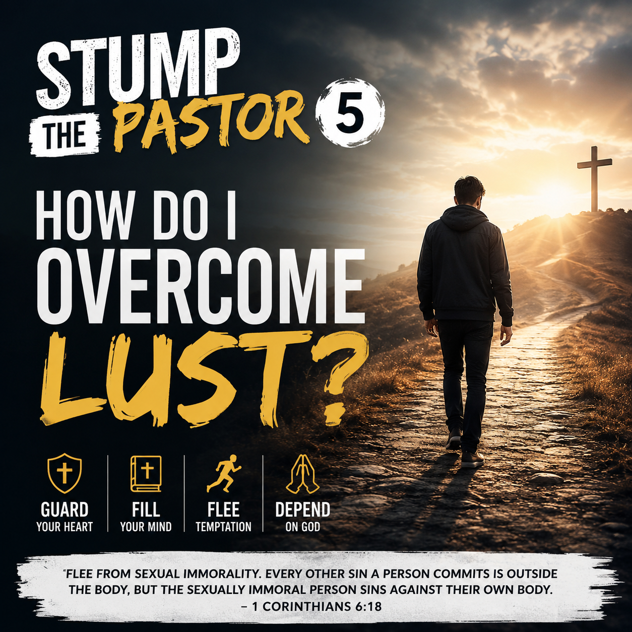 Stump the Pastor 5: How Do I Overcome Lust?