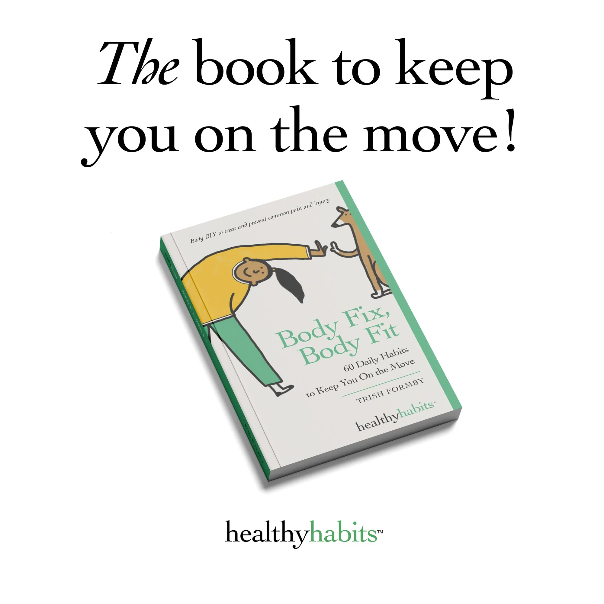 BODY FIX-BODY FIT, 60 HEALTHY HABITS TO KEEP YOU ON THE MOVE