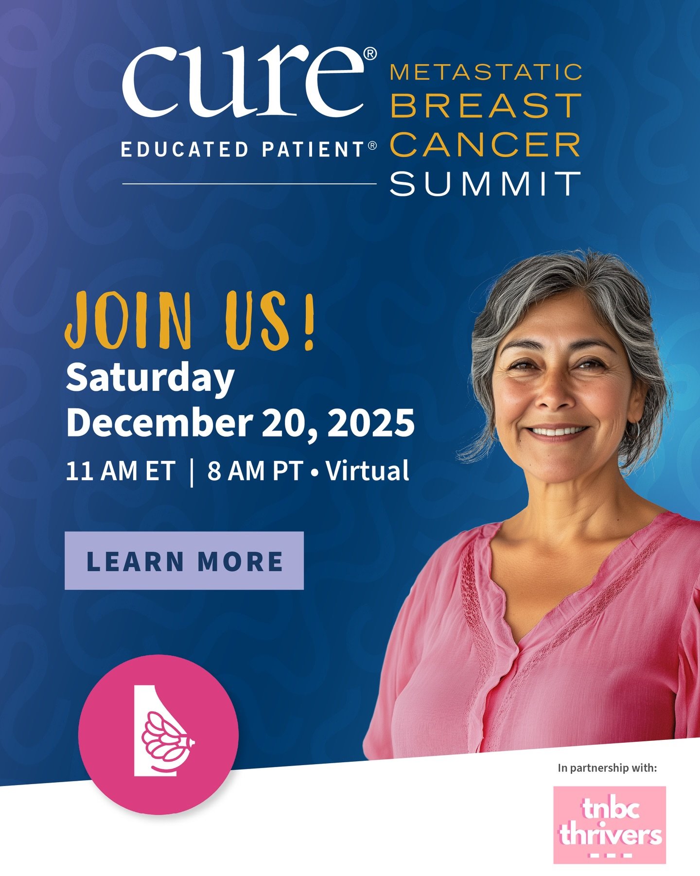 Join us virtually for the @curetoday Educated Patient&reg; Metastatic Breast Cancer Summit, taking place Saturday, December 20, at 11 AM EST!

This inspiring event brings together patients, caregivers, clinicians, and advocates to share the latest ad