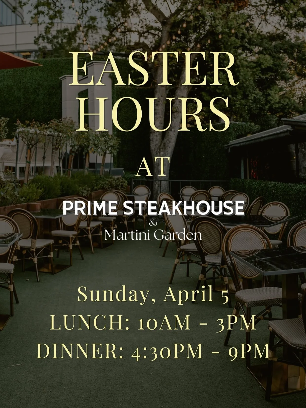 Plan your Easter Sunday at Prime Steakhouse &amp; Martini Garden in Walnut Creek 🐣

EASTER HOURS
Lunch: 10AM - 3PM
Dinner: 4:30PM - 9PM

Book your table now (link in bio)

#primesteakhousewc #steakhouse #eastersunday 
#easterlunch #walnutcreek
