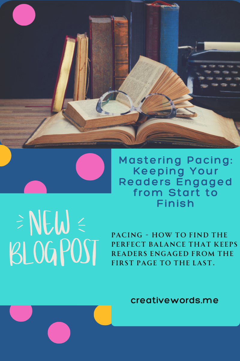 Mastering Pacing: Keeping Your Readers Glued to the Page from Start to Finish