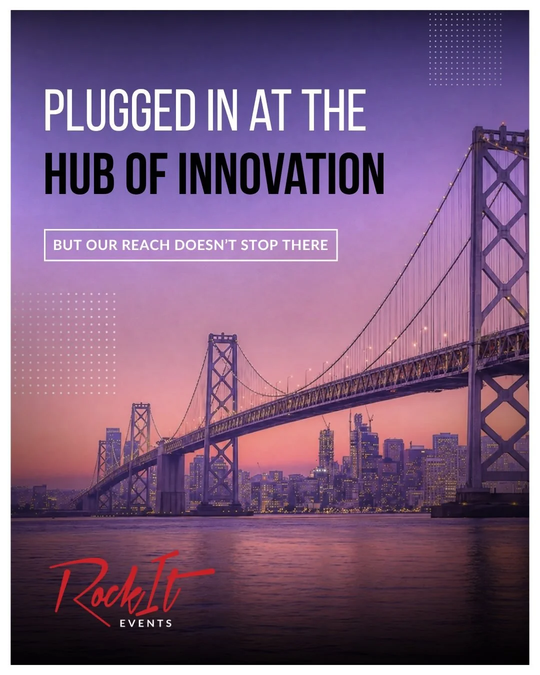 When you&rsquo;re nestled right next to Silicon Valley and San Francisco, you&rsquo;re in pretty good company. Being embedded in the heart of tech means we&rsquo;re already plugged into the world&rsquo;s most innovative companies. Right at their fron