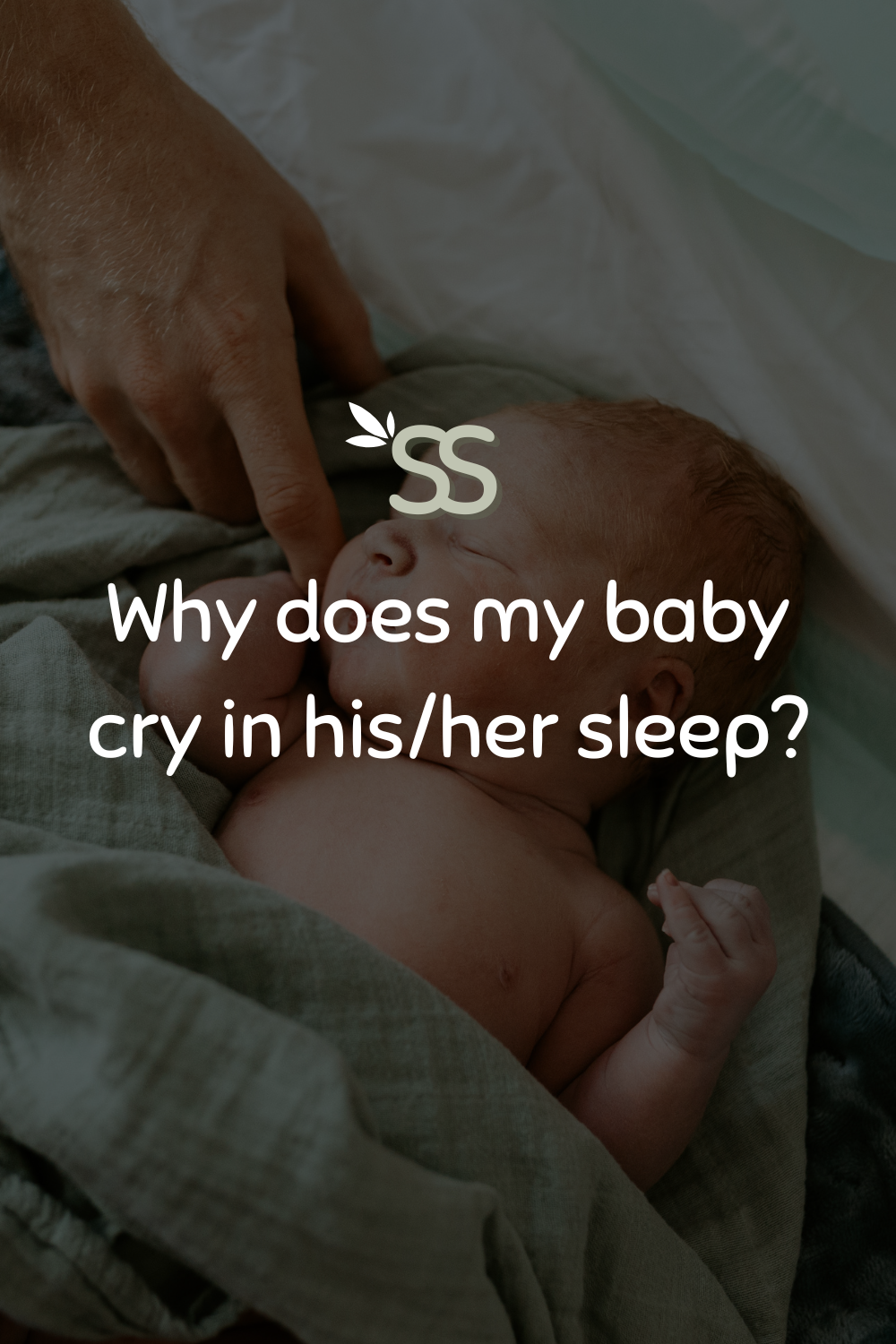 Why does my baby cry in his/her sleep?