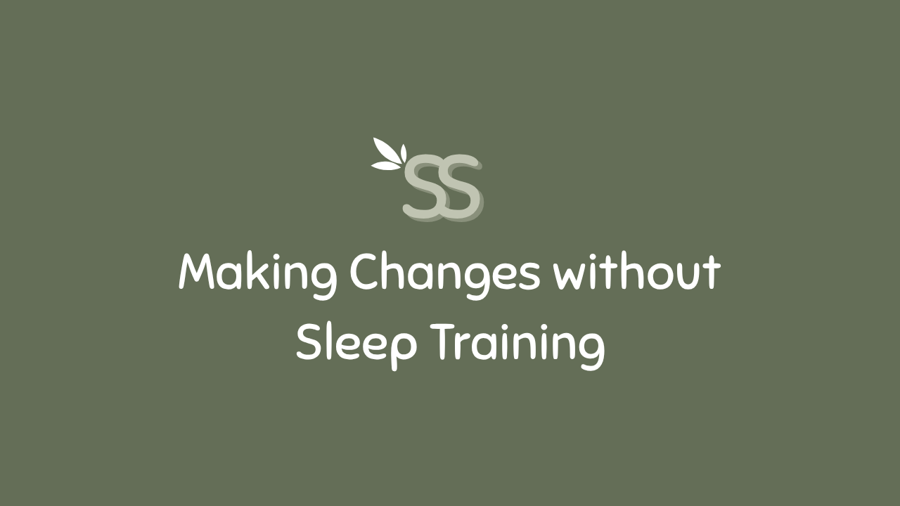 Making Changes without Sleep Training.png
