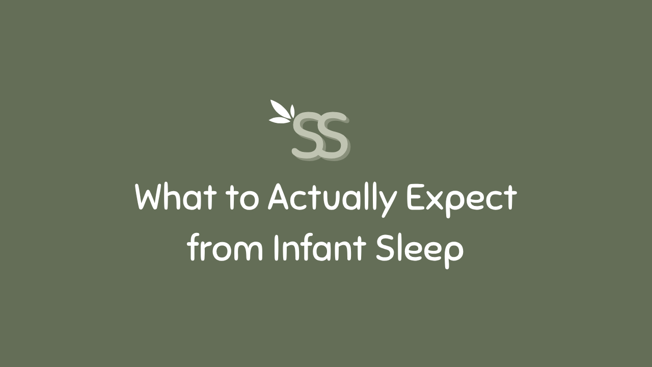 What to Actually Expect from Infant Sleep (1).png