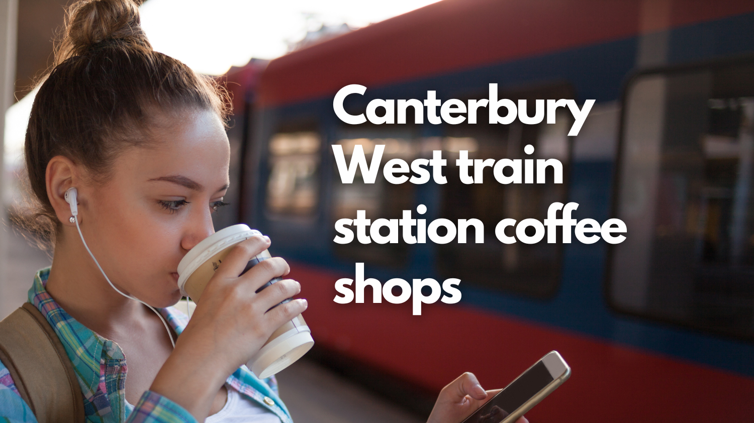 Canterbury West train station coffee shops